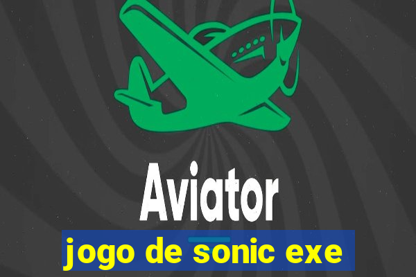 jogo de sonic exe